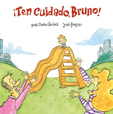 Ten cuidado, Bruno!