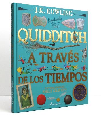 Quidditch a traves de los tiempos. Edicion ilustrada / Quidditch Through the Ages: The Illustrated Edition