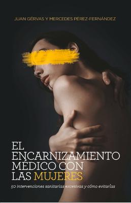 El Encarnizamiento Medico Con Las Mujeres