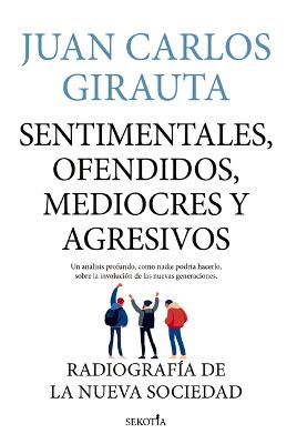 Sentimentales, Ofendidos, Mediocres Y a