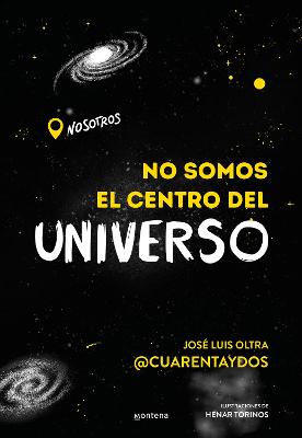 No somos el centro del universo/ We Are Not the Center of the Universe