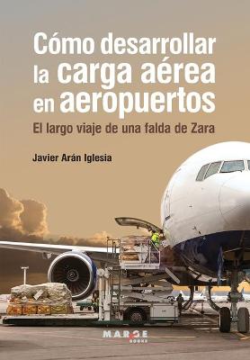 Como desarrollar la carga aerea en aeropuertos