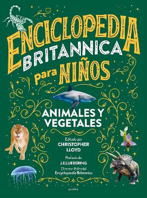 Enciclopedia Britannica para ninos 2: Animales y vegetales / Britannica All New Kids' Encyclopedia: Life