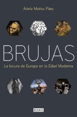 Brujas: La locura de Europa en la Edad Moderna / Witches: Europes Madness in the  Modern Age