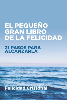 Pequeno Gran Libro de la Felicidad, El