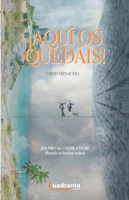 !Aqui os quedais!