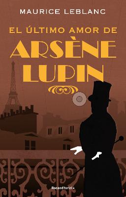 El ultimo amor de Arsene Lupin/ The Last Love of Arsene Lupin