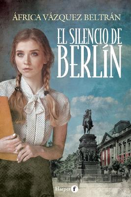 El Silencio de Berlin (the Silence of Berlin - Spanish Edition)