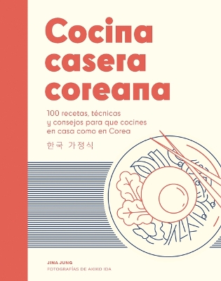 Cocina Casera Coreana / Korean Home Cooking