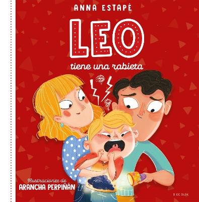 Leo tiene una rabieta. Un cuento para afrontar el enfado con empatia /Leo Is Hav ing a Temper Tantrum