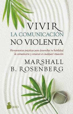 Vivir La Comunicacion No Violenta