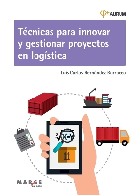 Tecnicas para innovar y gestionar proyectos en logistica