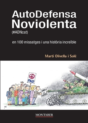 AutoDefensa Noviolenta (#ADNcat) en 100 missatges i una historia increible