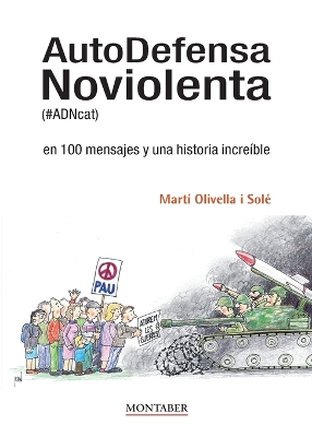 AutoDefensa Noviolenta (#ADNcat) en 100 mensajes y una historia increible