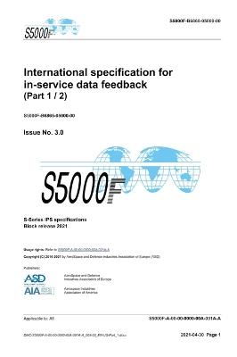 S5000F, International specification for in-service data feedback, Issue 3.0 (Part 1/2)