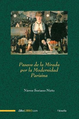 Paseos de la mirada por la modernidad parisina