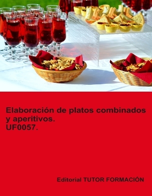 Elaboracion de platos combinados y aperitivos. UF0057.