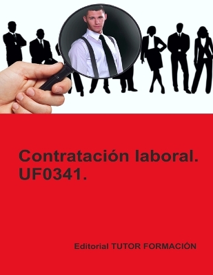 Contratacion laboral. UF0341.