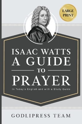 Isaac Watts A Guide to Prayer