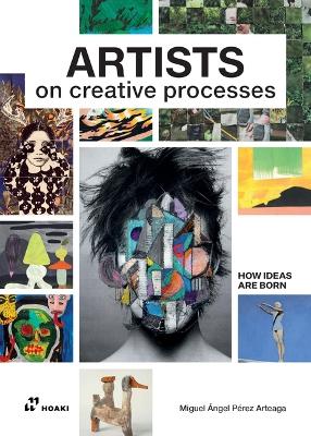 Artists on Creative Processes: How Ideas Are Born