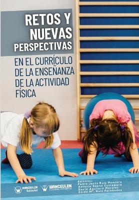 Retos y nuevas perspectivas en el curriculo de la ensenanza de actividad fisica