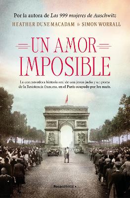 Un amor imposible: La conmovedora historia real de una joven judia y un poeta de  la Resistencia francesa, en el Paris ocupado por los nazis / Star Crossed