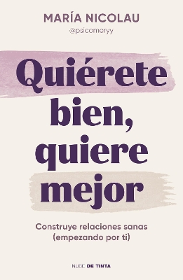 Quierete bien, quiere mejor / Love Yourself Well. Love Better