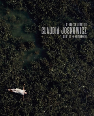 Claudia Joskowicz: Stillness in Motion