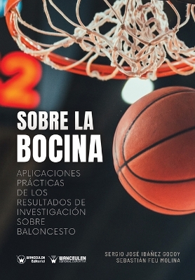 Sobre la bocina. Aplicaciones practicas de los resultados de investigacion sobre baloncesto