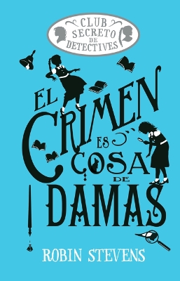 El Crimen Es Cosa de Damas / Crime Is a Ladies' Thing