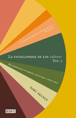 La enciclopedia de los sabores Vol 2: Mas combinaciones con vegetales, nuevas re cetas y deliciosas ideas / The Flavor Thesaurus: More Flavors