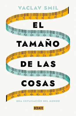 El tamano de las cosas / Size : How It Explains the World