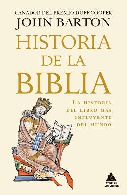 Historia de la Biblia: La Historia del Libro Mas Influyente del Mundo