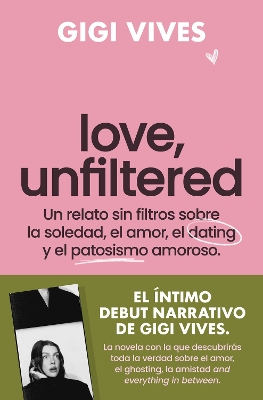 Love, Unfiltered (Spanish Edition)