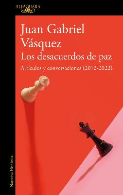 Los desacuerdos de paz. Articulos y conversaciones (2012-2022) / The Peace Disco rd