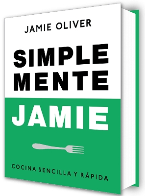 Simplemente Jamie: Cocina sencilla y rapida / Simply Jamie: Fast and Simple Food