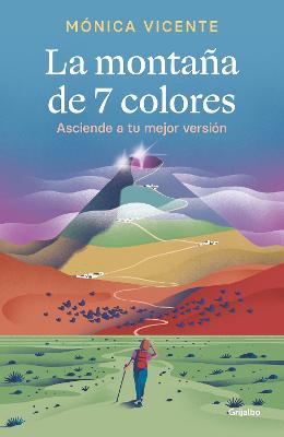 La montana de 7 colores. Asciende a tu mejor version / The Seven Color Mountain