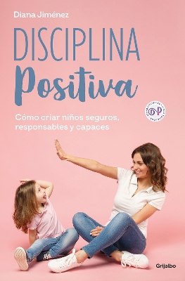 Disciplina positiva: Como criar ninos seguros, responsables y capaces / Positive  Discipline