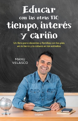 Educar con las otras TIC: tiempo, interes y carino / Educate with the Other TICs : Time, Interest, and Caring