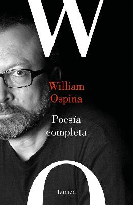 Poesia completa. William Ospina / Complete Poetry. William Ospina