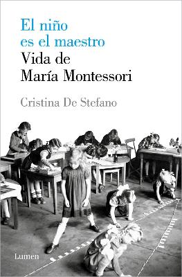 El nino es el maestro: Vida de Maria Montesori / The Child Is the Teacher. Maria Montessoris Life