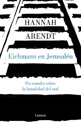 Eichmann en Jerusalen / Eichmann in Jerusalem: A Report on the Banality of Evil