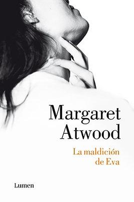 La maldicion de Eva / Writing with Intent: Essays, Reviews, Personal Prose: 1983-2005