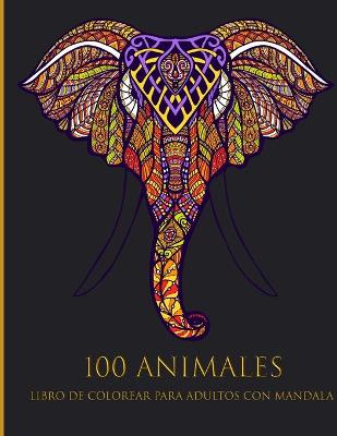 100 Animales Libro de Colorear Para Adultos Con Mandala