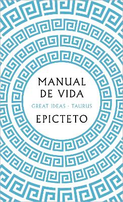 Manual de vida / Art of Living: The Classical Manual on Virtue, Happiness, and E ffectiveness