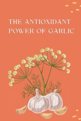 Antioxidant Power of Garlic