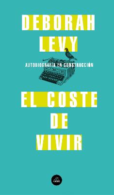 El coste de vivir: Autobiografia en construccion / The Cost of Living: A Working Autobiography