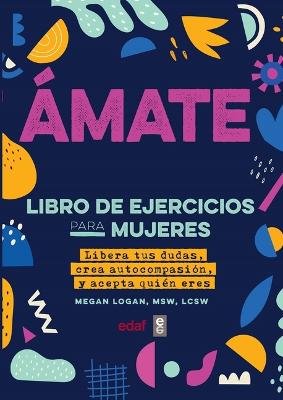 Amarte a Ti Misma. Libro de Ejercicios