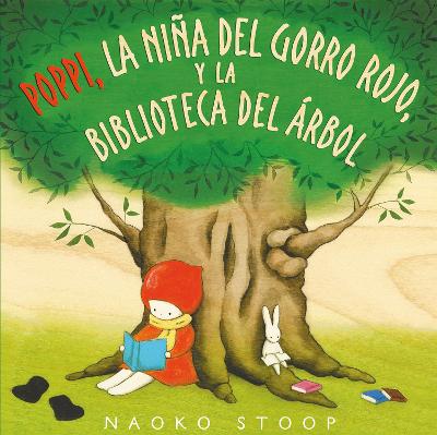Poppi, la nina del gorro rojo y la biblioteca del arbol / Red Knit Cap Girl and the Reading Tree