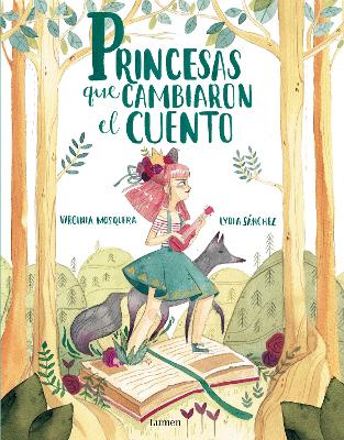 Princesas que cambiaron el cuento / Princesses that Changed the Fairy Tale